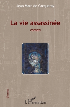 Paperback La vie assassinée (Écritures) (French Edition) [French] Book