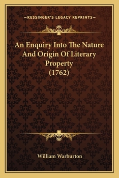 Paperback An Enquiry Into The Nature And Origin Of Literary Property (1762) Book