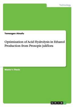 Paperback Optimization of Acid Hydrolysis in Ethanol Production from Prosopis juliflora Book