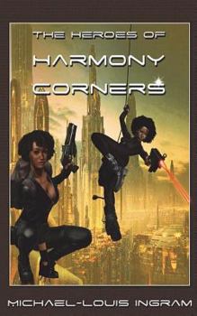 Paperback The Heroes Of Harmony Corners Book