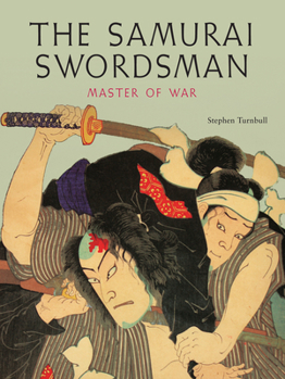 Hardcover The Samurai Swordsman: Master of War Book