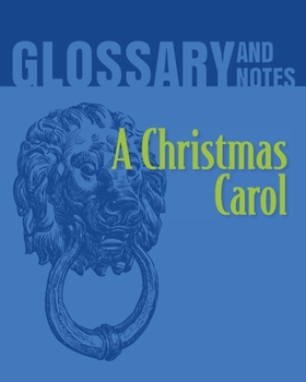 Paperback A Christmas Carol Glossary and Notes: A Christmas Carol Book