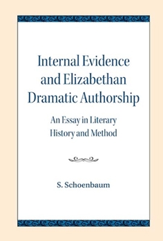 Paperback Internal Evidence and Elizabethan Dramatic Authorship: An Essay in Literary History and Method Book