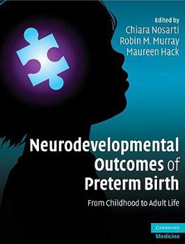 Hardcover Neurodevelopmental Outcomes of Preterm Birth: From Childhood to Adult Life Book