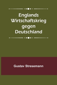 Paperback Englands Wirtschaftskrieg gegen Deutschland [German] Book