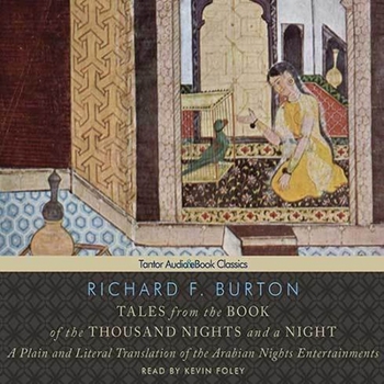Tales from the Book of the Thousand Nights and a Night: A Plain and Literal Translation of the Arabian Nights Entertainments