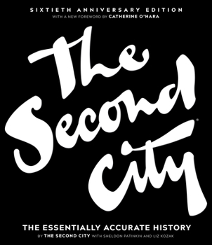 Hardcover The Second City: The Essentially Accurate History Book