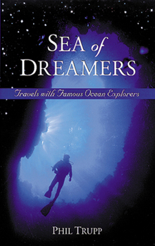 Hardcover Sea of Dreamers: Travels with Famous Ocean Explorers Book