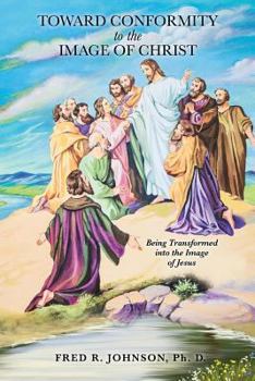 Paperback Toward Conformity to the Image of Christ Book