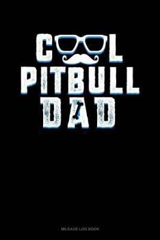 Paperback Cool Pitbull Dad: Mileage Log Book