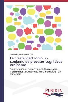 Paperback La creatividad como un conjunto de procesos cognitivos ordinarios [Spanish] Book