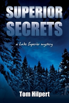 Paperback Superior Secrets: a Lake Superior mystery Book