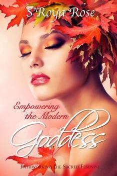 Paperback Empowering the Modern Goddess: Pathworking the Sacred Feminine Book