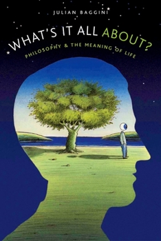 Hardcover What's It All About?: Philosophy and the Meaning of Life Book