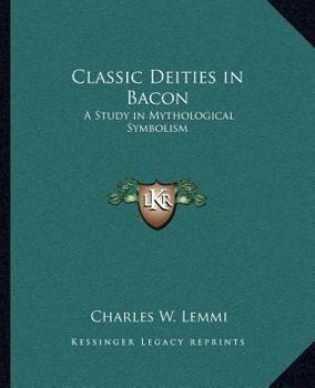 Paperback Classic Deities in Bacon: A Study in Mythological Symbolism Book