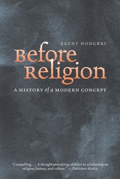 Paperback Before Religion: A History of a Modern Concept Book