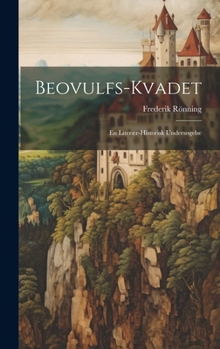 Hardcover Beovulfs-kvadet: En Literær-historisk Undersøgelse Book