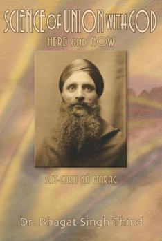 Hardcover Science Of Union With God: Here And Now / Sat-guru Ka Marag Book