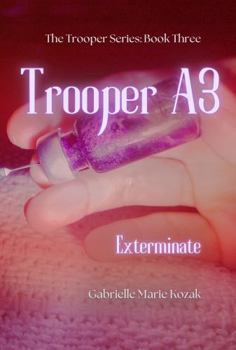 Trooper A3: Exterminate (The Trooper Series)