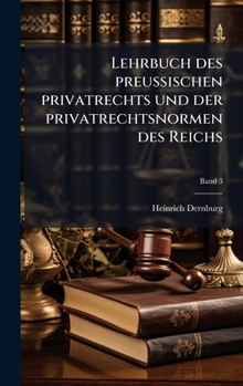 Hardcover Lehrbuch des preussischen privatrechts und der privatrechtsnormen des Reichs [German] Book