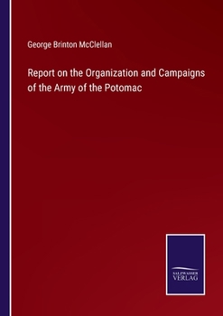 Paperback Report on the Organization and Campaigns of the Army of the Potomac Book