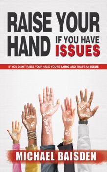 Paperback Raise Your Hand If You Have Issues Book