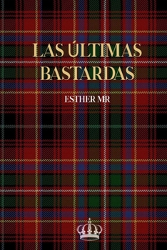 Paperback Las Últimas Bastardas [Spanish] Book