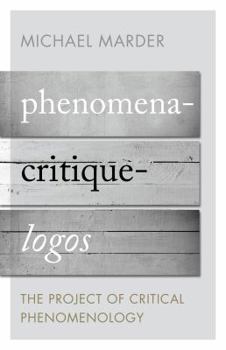 Paperback Phenomena-Critique-Logos: The Project of Critical Phenomenology Book