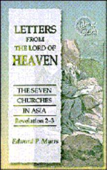 Paperback Letters from the Lord of Heaven: The Seven Churches in Asia (Revelation 2-3) Book
