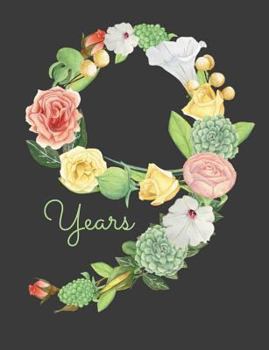 9 Years: Diary and Notebook for Anniversary Gift for Ninth Anniversary (Floral Anniversary Gift Series)