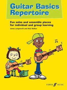 Paperback Guitar Basics Repertoire: Fun Solos and Ensemble Pieces for Individual and Group Learning (Faber Edition: Basics) Book