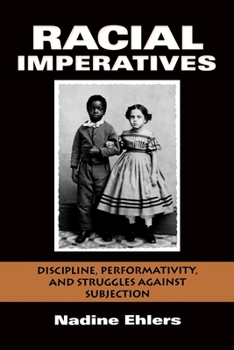 Paperback Racial Imperatives: Discipline, Performativity, and Struggles Against Subjection Book