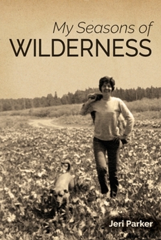 Paperback My Seasons of Wilderness Book