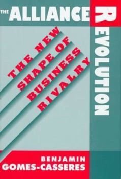 Hardcover The Alliance Revolution: The New Shape of Business Rivalry Book