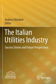 Paperback The Italian Utilities Industry: Success Stories and Future Perspectives Book