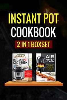 Paperback Instant Pot Cookbook: 2 Manuscripts - Instant Pot Cookbook, Air Fryer Cookbook Book