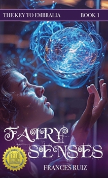 Hardcover Fairy Senses: Book One of The Key to Embralia Book