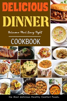 Paperback Delicious Dinner: Delicious Meal every Night Recipes Book