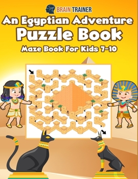 Paperback An Egyptian Adventure Puzzle Book - Maze Book For Kids 7-10 Book