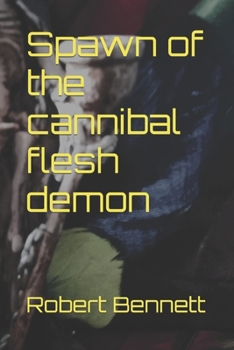 Paperback Spawn of the cannibal flesh demon Book