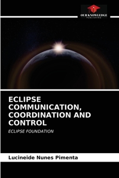 Paperback Eclipse Communication, Coordination and Control Book