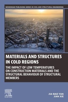 Paperback Materials and Structures in Cold Regions: The Impact of Low Temperatures on Construction Materials and the Structural Behaviour of Structural Members Book