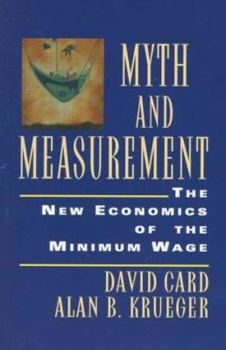 Paperback Myth and Measurement: The New Economics of the Minimum Wage Book