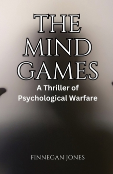 Paperback The Mind Games: A Thriller of Psychological Warfare Book