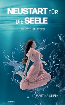 Paperback Neustart für die Seele: Die Zeit ist Jetzt! [German] Book