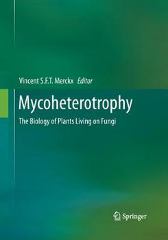 Paperback Mycoheterotrophy: The Biology of Plants Living on Fungi Book