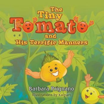 Paperback The Tiny Tomato and His Terrific Manners Book