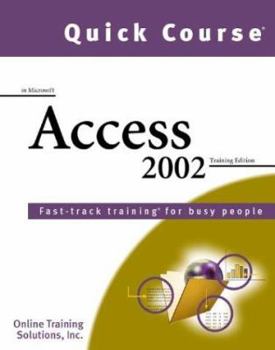 Paperback Quick Course in Microsoft Access 2002: Training Edition (Training) Book