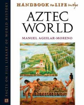 Hardcover Handbook to Life in the Aztec World Book