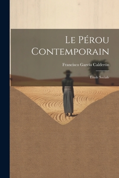 Paperback Le Pérou Contemporain: Etude Sociale Book